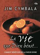 Couverture du livre « La vie que Dieu bénit » de Cymbala Jim aux éditions Vida
