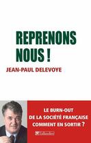 Couverture du livre « Reprenons-nous ! » de Jean-Paul Delevoye aux éditions Tallandier