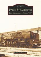 Couverture du livre « Paris-Strasbourg » de Jean-Pierre Rigouard aux éditions Editions Sutton