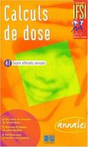 Couverture du livre « Calculs de dose. sujets officiels corriges - annales » de Editions Lamarre aux éditions Lamarre