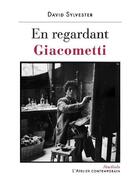 Couverture du livre « En regardant Giacometti » de David Sylvester aux éditions Atelier Contemporain
