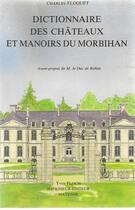 Couverture du livre « Dictionnaire des chateaux et manoirs » de Charles Floquet aux éditions Regionales De L'ouest