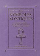 Couverture du livre « Les symboles mystiques ; guide pratique des signes et symboles magiques et sacrés » de Brenda Mallon aux éditions Vega