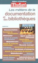 Couverture du livre « Les metiers de la documentation et bibliotheque » de Isabelle Oval aux éditions L'etudiant