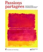 Couverture du livre « Passions partagées ; de Cézanne à Rothko » de  aux éditions Bibliotheque Des Arts