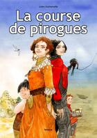 Couverture du livre « La course de pirogues » de Cachemaille Julien aux éditions Infolio