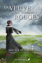 Couverture du livre « La veuve aux talons rouges » de Dussault Pascale aux éditions Les Editions Jcl