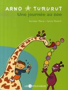 Couverture du livre « Arno et tururut t.3 ; une journée au zoo » de Sylvie Muzard aux éditions Les Intouchables