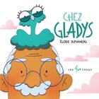 Couverture du livre « Chez Gladys! » de Elodie Duhameau aux éditions 400 Coups