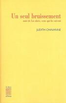 Couverture du livre « Un seul bruissement ; les aînés, ceux qui les suivent » de Judith Chavanne aux éditions Bois D'orion