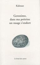 Couverture du livre « Geronimo, dans ma poitrine un nuage s'endort » de Ahmed Kalouaz aux éditions Le Bruit Des Autres