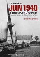 Couverture du livre « Royan-Médis Juin 1940, L'envol pour l'honneur des premiers aviateurs de la France Libre » de Christophe Soulard aux éditions Bonne Anse