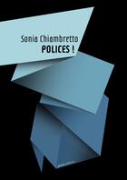 Couverture du livre « Polices ! » de Sonia Chiambretto aux éditions Grmx