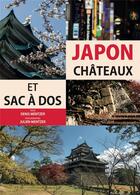 Couverture du livre « Japon ; châteaux et sac à dos » de Denis Mentzer aux éditions Ceesli