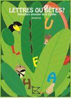 Couverture du livre « Lettres ou bêtes ? abécédaire animalier de la Caraïbe » de Renata aux éditions Editions Du Sucrier