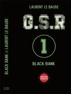 Couverture du livre « G.S.R : black bank » de Laurent Le Baube aux éditions Cara