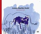 Couverture du livre « Armin mueller-stahl die blaue kuh » de Gaulin Frank-Thomas aux éditions Hatje Cantz