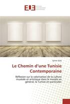 Couverture du livre « Le chemin d'une tunisie contemporaine » de Siala Syrine aux éditions Editions Universitaires Europeennes