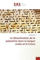 Couverture du livre « La desactivation de la polysemie dans la langue arabe et le coran » de Said Bouterfa aux éditions Editions Universitaires Europeennes