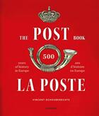 Couverture du livre « The post book, 500 years of history in Europe ; la poste, 500 ans d'histoire en Europe » de Vincent Schouberechets aux éditions Lannoo