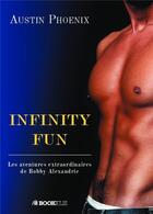 Couverture du livre « Infinity fun » de Austin Phoenix aux éditions Bookelis