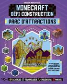 Couverture du livre « Minecraft : défi construction ; parc d'attractions ; un guide non officiel » de Jonathan Green et Anne Rooney et Juliet Stanley aux éditions 404 Editions