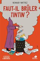 Couverture du livre « Faut-il brûler Tintin ? » de Renaud Nattiez aux éditions 1000 Sabords