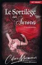 Couverture du livre « Le sortilège des aurores t.3 ; la reine pourpre » de Celine Musmeaux aux éditions Nymphalis