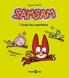 Couverture du livre « SamSam t.9 ; l'école des superhéros » de Serge Bloch aux éditions Bd Kids