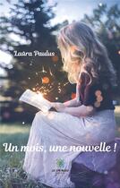 Couverture du livre « Un mois, une nouvelle ! » de Laura Paulus aux éditions Le Lys Bleu