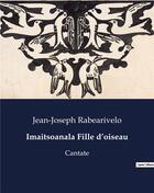 Couverture du livre « Imaitsoanala Fille d'oiseau : Cantate » de Jean-Joseph Rabearivelo aux éditions Culturea