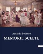 Couverture du livre « MEMORIE SCELTE » de Sobrero Ascanio aux éditions Culturea