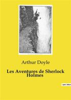 Couverture du livre « Les Aventures de Sherlock Holmes » de Arthur Doyle aux éditions Culturea