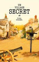 Couverture du livre « Un village secret » de Philippe Duhamel aux éditions Editions Maia