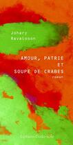 Couverture du livre « Amour, patrie et soupe de crabes » de Johary Ravaloson aux éditions Dodo Vole