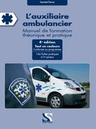 Couverture du livre « L'auxiliaire ambulancier ; manuel de formation théorique et pratique (4ème édition) » de Laurent Facon aux éditions Setes