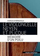 Couverture du livre « Le violoncelle Neyen et Plicque : mémoire d'un poilu » de Charles D' Herouville aux éditions Philharmonie De Paris