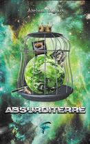 Couverture du livre « Absurditerre » de Azelma Sigaux aux éditions Faralonn