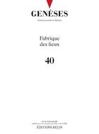 Couverture du livre « Geneses n 40 - fabrique des lieux » de Nicolas Mariot aux éditions Belin