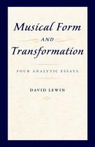 Couverture du livre « Musical Form and Transformation: Four Analytic Essays » de Lewin David aux éditions Oxford University Press Usa