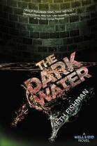 Couverture du livre « The Dark Water » de Fishman Seth aux éditions Penguin Young Readers Group