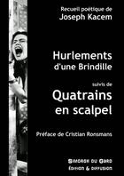 Couverture du livre « Hurlements d'une brindille - quatrains en scalpel » de Kacem Joseph aux éditions Lulu