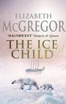 Couverture du livre « The Ice Child » de Elizabeth Mcgregor aux éditions Epagine
