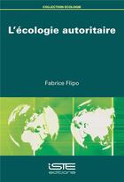Couverture du livre « L'écologie autoritaire » de Fabrice Flipo aux éditions Iste