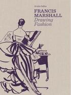 Couverture du livre « Francis Marshall ; drawing fashion » de  aux éditions Victoria And Albert Museum