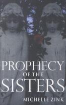Couverture du livre « Prophecy of the Sisters » de Michelle Zink aux éditions Orbit Uk
