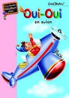 Couverture du livre « Oui-Oui en avion » de Enid Blyton aux éditions Hachette Jeunesse