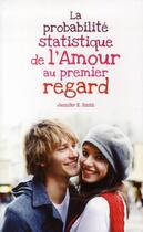 Couverture du livre « La probabilité statistique de l'amour au premier regard » de Jennifer E. Smith aux éditions Hachette Romans