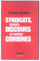 Couverture du livre « Syndicats, grands discours et petites combines » de Seznec-E aux éditions Hachette Litteratures