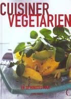 Couverture du livre « Cuisiner Vegetarien ; En 30 Minutes Maxi » de Farrow Joanna aux éditions Octopus